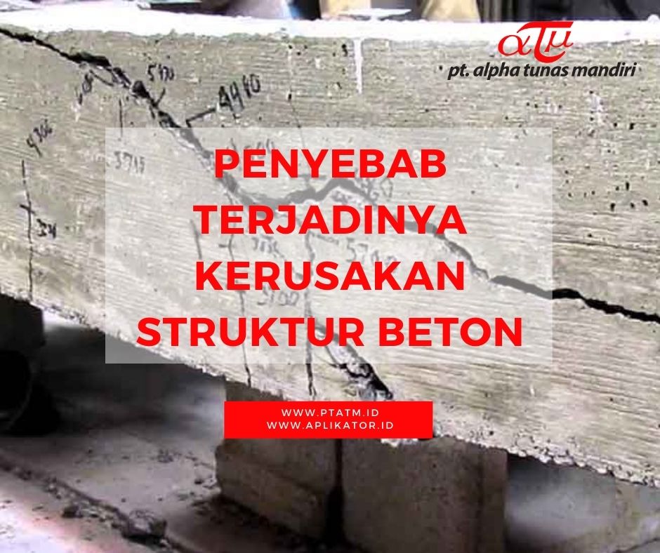 penyebab terjadinya kerusakan struktur beton